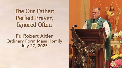 The Our Father: Perfect Prayer, Ignored Often
