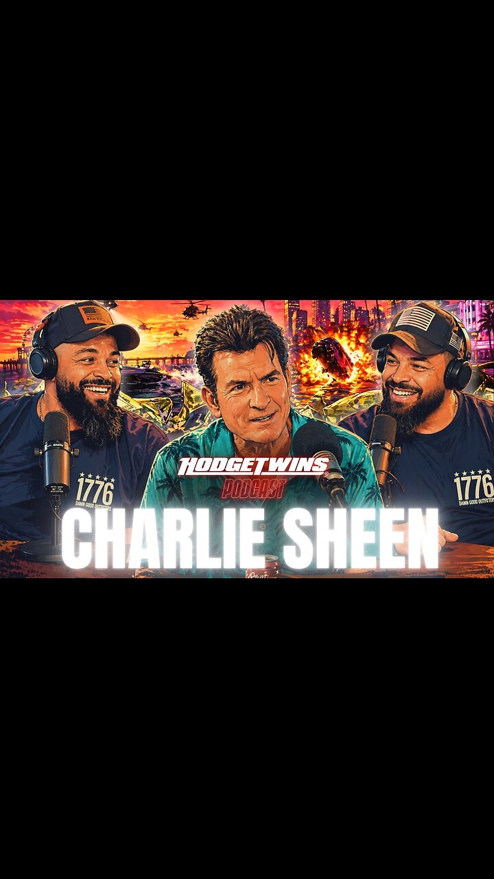 We Got Hodgetwins & CHARLIE SHEEN Before GTA 6! | Hodgetwins Podcast | Charlie Sheen