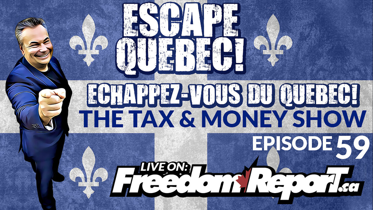 The Tax & Money Show Episode 59 with Kevin J Johnston - ESCAPE QUEBEC!