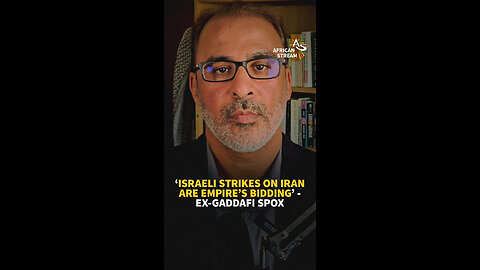 ‘ISRAELI STRIKES ON IRAN ARE EMPIRE’S BIDDING’ - EX-GADDAFI SPOX