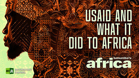 Lumumba's Africa. USAID and what it did to Africa. Episode 53 | RT Documentary