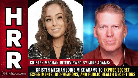 Kristen Meghan joins Mike Adams to expose secret experiments, bio-weapons, and public health decepti