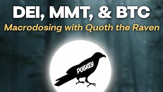 DEI, MMT, & BTC (w/ Quoth the Raven) | Live at PubKey