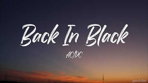 AC/DC - Back In Black| Back in black, I hate to say it, I've been too long, I'm glad to be back"