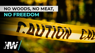 NO WOODS, NO MEAT, NO FREEDOM