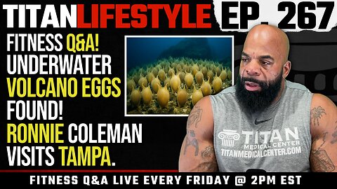 Fitness Q&A, Ronnie Coleman in Tampa, AirPods Translation, Volcano Eggs | Titan Lifestyle