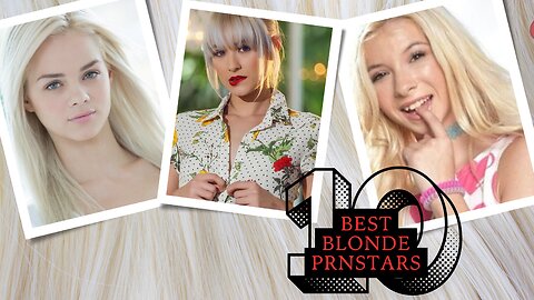 Top 10 Best Blonde Prnstars of All Time | Ultimate Ranking List You Can't Miss