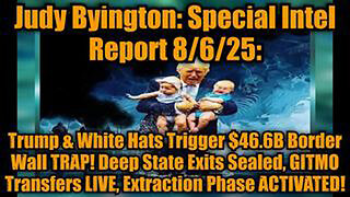 JUDY BYINGTON: SPECIAL INTEL REPORT 8/6/25