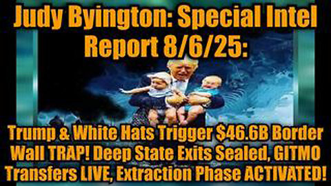 JUDY BYINGTON: SPECIAL INTEL REPORT 8/6/25