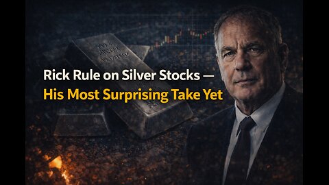 Rick Rule on Silver Stocks — His Most Surprising Take Yet