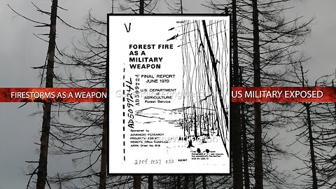 Firestorms As A Weapon, US Military Exposed 