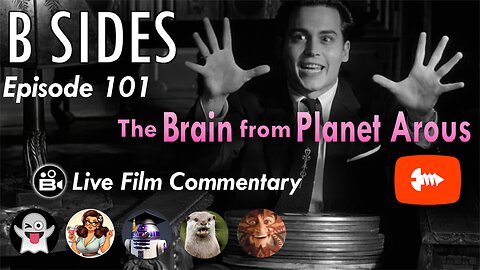 B SIDES Episode 101 - Big Brain!- Live Riffs & Commentary