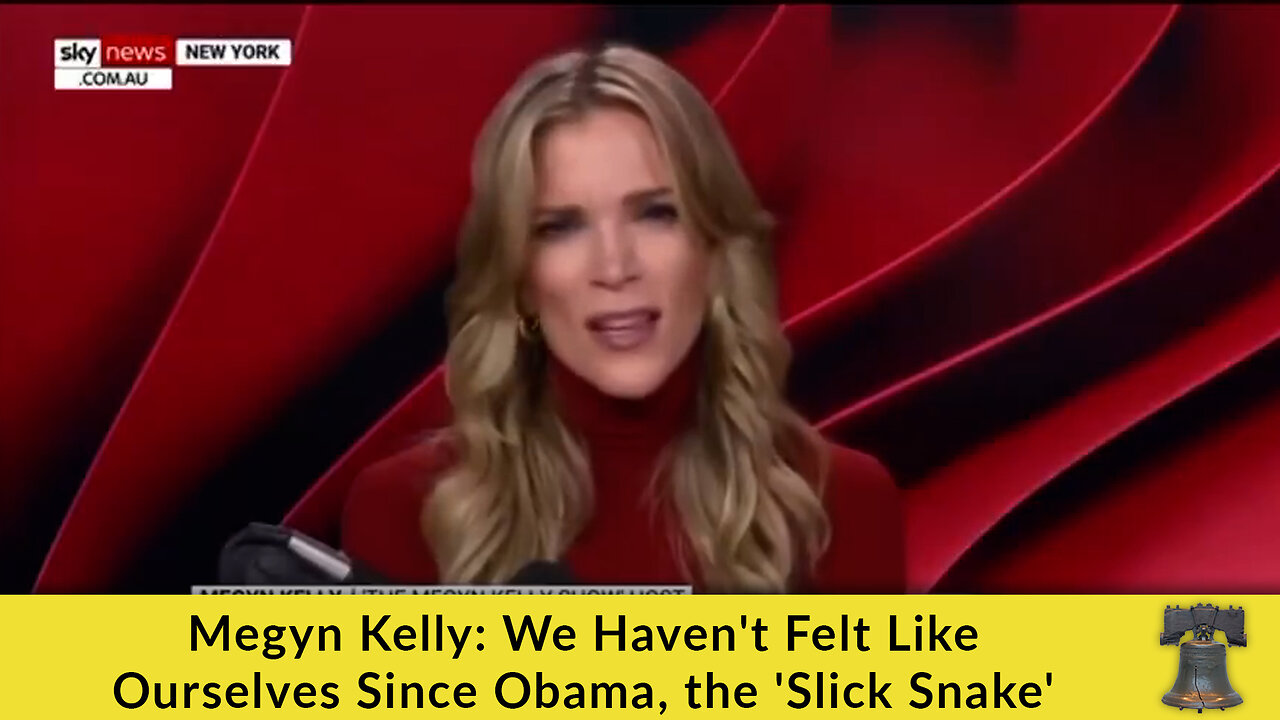 Megyn Kelly: We Haven't Felt Like Ourselves Since Obama, the 'Slick Snake'