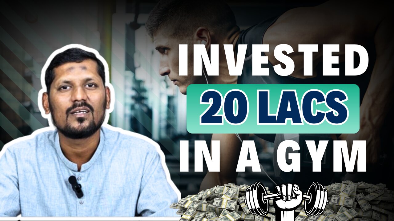 How I Invested Rs 2M in a Gym Business??