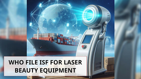 Who File ISF For Laser Beauty Equipment