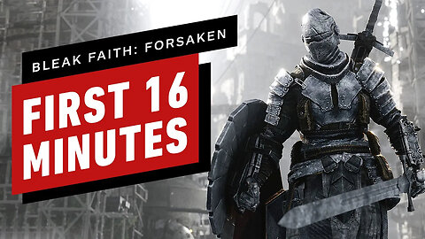 Bleak Faith - Forsaken - The First 16 Minutes of Gameplay