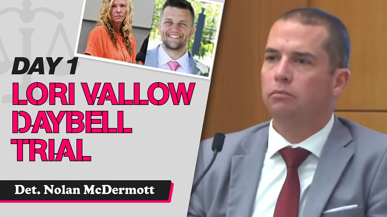 6 - Lori Vallow Daybell Third Trial - State Witness Testimony - Det. Nolan McDermott