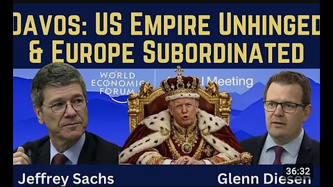Jeffrey Sachs: Davos - US Empire Unhinged & Europe Subordinated