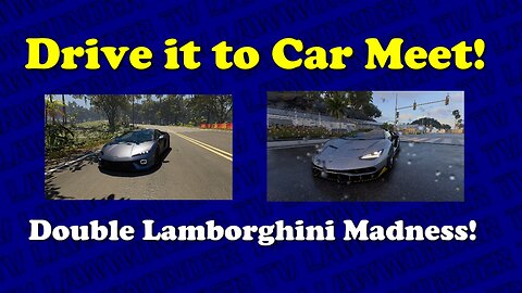 Drive it to Car Meet! Double Lamborghini Madness!