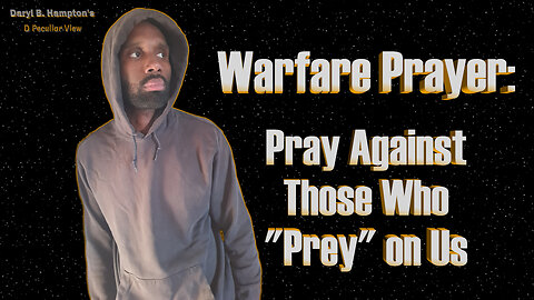 Warfare Prayer: Black People, Stop Praying for Your Enemies | Daryl B. Hampton