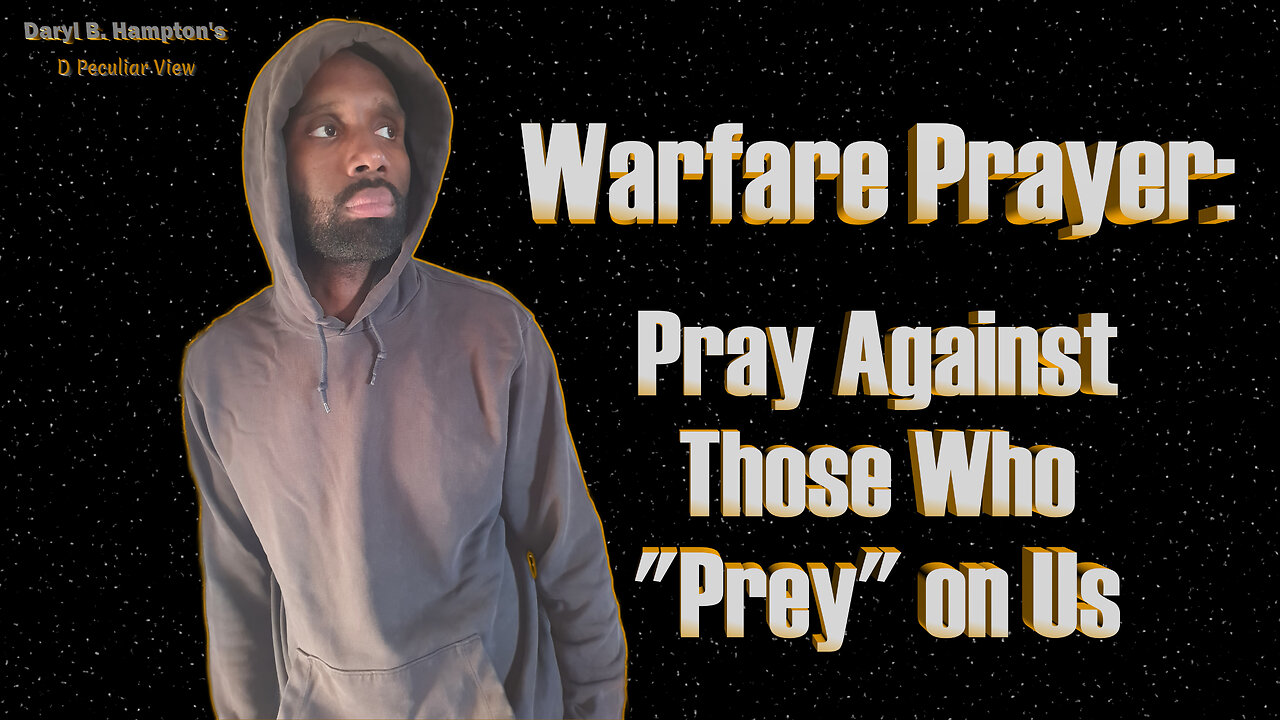 Warfare Prayer: Black People, Stop Praying for Your Enemies | Daryl B. Hampton