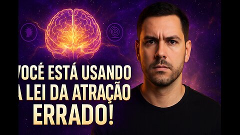 VOCÊ ESTÁ USANDO A LEI DA ATRAÇÃO DO JEITO ERRADO! Descubra o Segredo Real do Subconsciente AGORA!