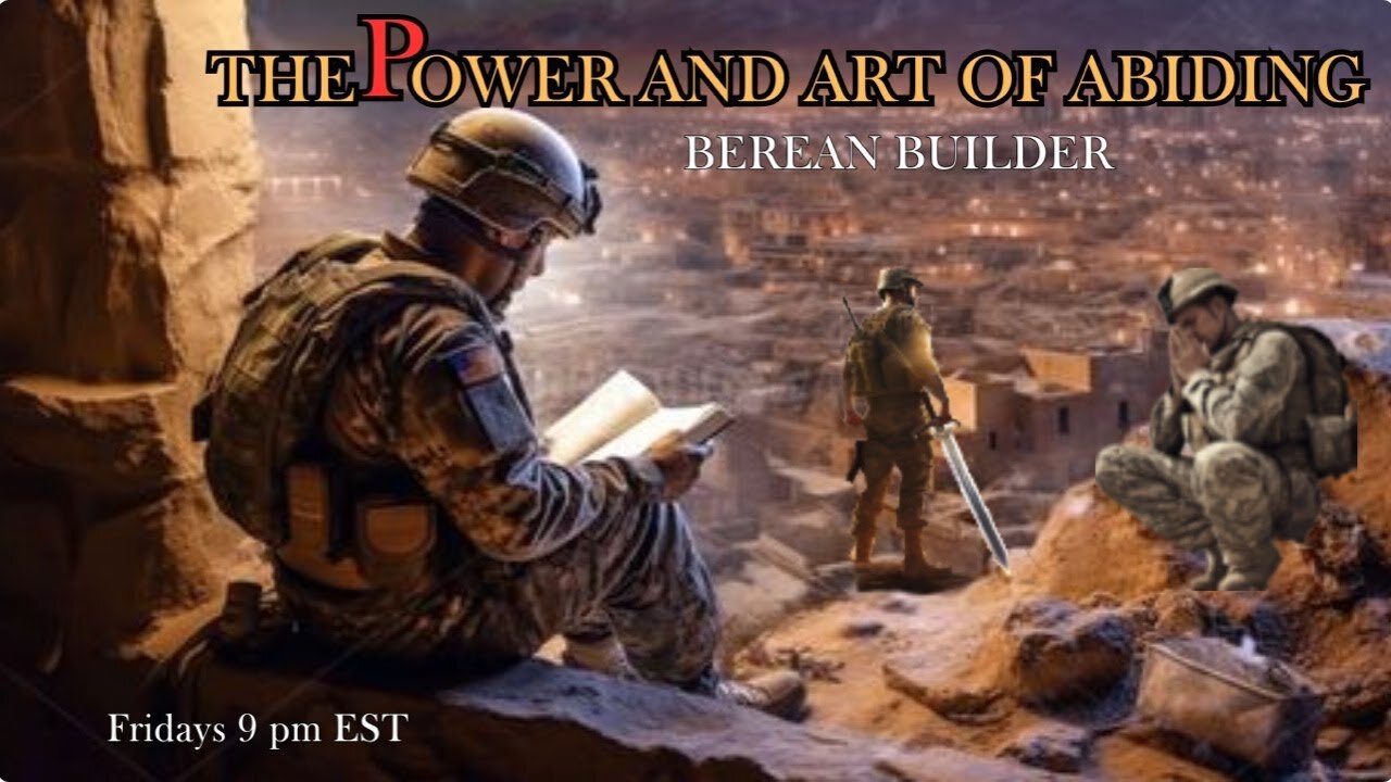 BEREAN BUILDER Episode 5 - The Power & Art of Abiding