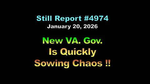 4974, New Virginia Gov. Is Quickly Sowing Chaos !!