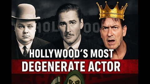 Hollywood’s Most Degenerate Actor: A Century of Scandal