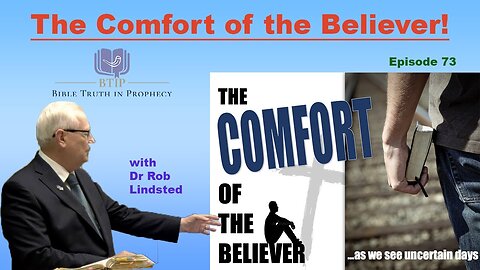 Episode 73 The Comfort of the Believer with Dr Rob Lindsted