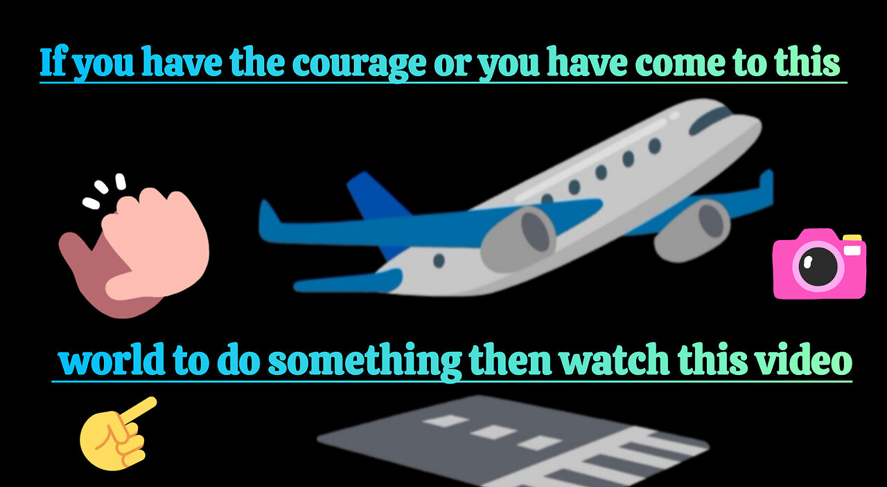 If you have the courage or you have come to this world to do something then watch this video 👆👆