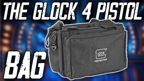 The Glock 4 Pistol Range Bag