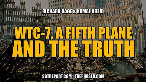 WTC-7, A FIFTH PLANE & THE WHOLE TRUTH -- Richard Gage & Kamal Obeid