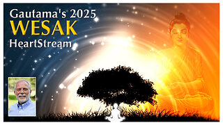 Gautama's 2025 Vesak: Experience a New Oneness Under Your Own Wish-Fulfilling, Jeweled, Virtue Tree