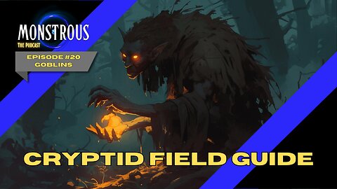 Monstrous Field Guide #20: Goblins