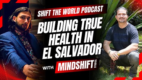 Shift The World #018 | Dr. Ken Fernández: Mind, Body & Freedom — Building True Health in El Salvador