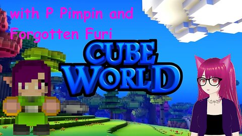 Pixie Plays: Cube World Alpha with P Pimpin and Forgotten Furi
