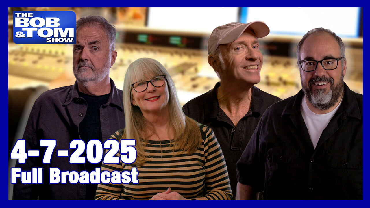 The Bob and Tom Show April 7, 2025