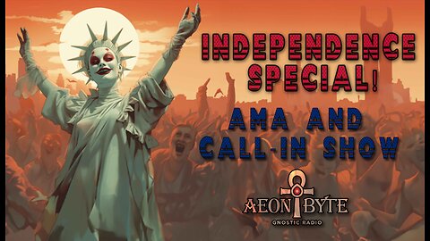Independence Day Special! AMA & Call-In