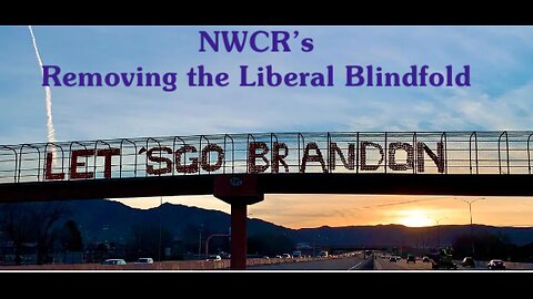 NWCR's Removing the Liberal Blindfold - 01/22/26
