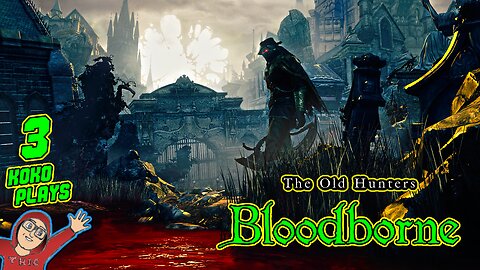 Bloodborne The Old Hunters DLC LIVE Part 3