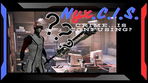 Nyx.C.I.S.: Crime... is Confusing?