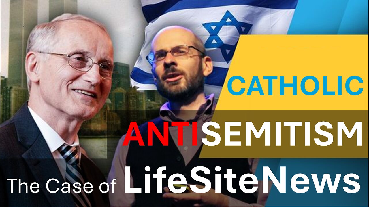 Catholic Antisemitism: The Case of LifeSiteNews
