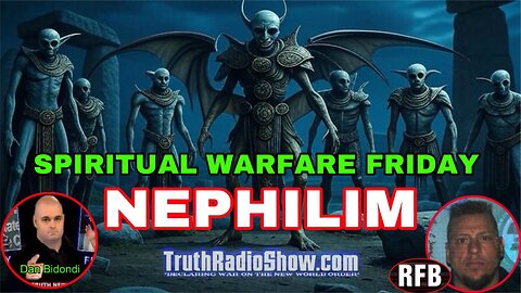 Nephilim -- Spiritual Warfare Friday Live 9pm with Richie From Boston