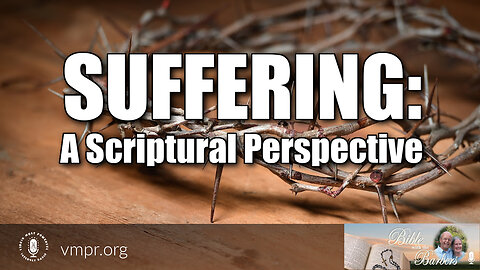 11 Jul 25, Best of...: Suffering: A Scriptural Perspective