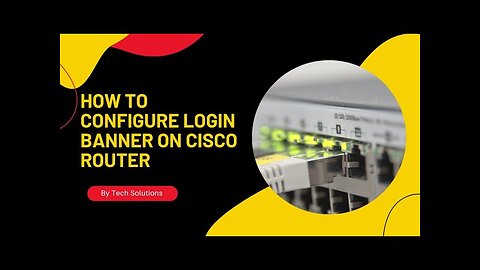 How to Configure Login Banner on Cisco Router