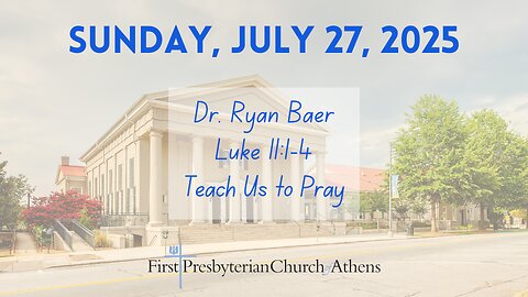 First Presbyterian Church; Athens, GA; July 27, 2025