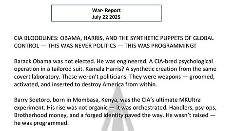WAR REPORT - JULY 22 2025 - SYNTHETIC BLOODLINES FORGED IN THE SHADOWS