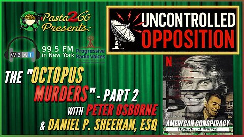 “Octopus Murders” - Part 2 with Peter Osborne & Daniel P. Sheehan - Uncontrolled Opposition recording for WBAI 99.5 fm in NYC