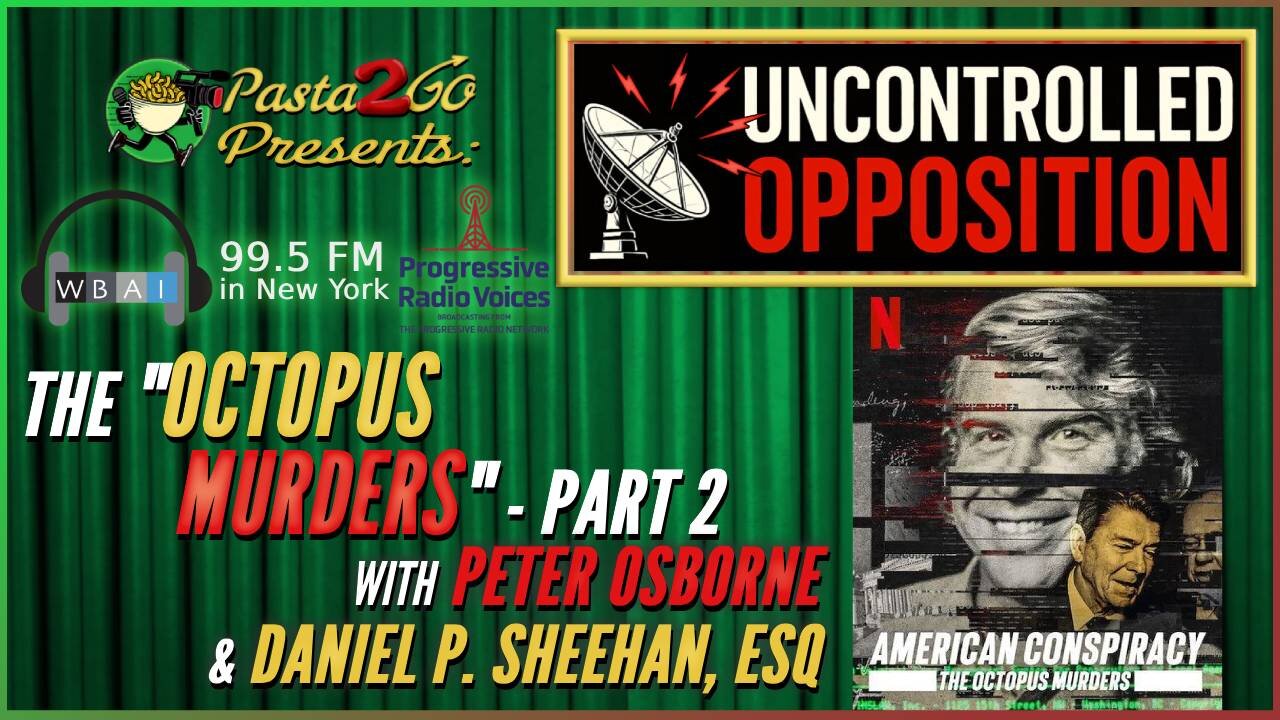 “Octopus Murders” - Part 2 with Peter Osborne & Daniel P. Sheehan - Uncontrolled Opposition recording for WBAI 99.5 fm in NYC